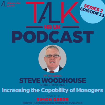 Season 2, Episode 13 🎧 Steve Woodhouse at Marsh, "Increasing the Capability of Managers" 🎧