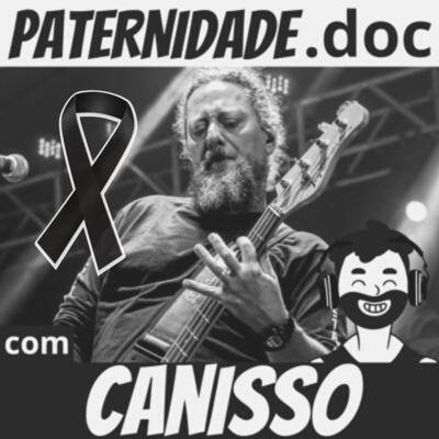 Memória: Canisso (Raimundos) | Paternidade.doc