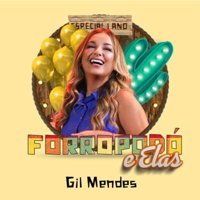 forroPODó e Elas: Gil Mendes