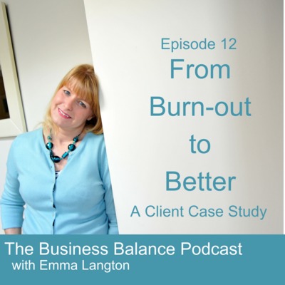 BBP12 From Burn-out to Better (a client case study)