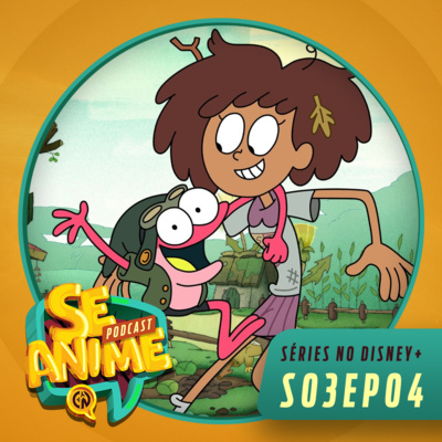 5 séries escondidas no Disney+ - Se Anime Podcast - S03EP04