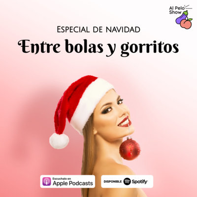 #12 ESPECIAL DE NAVIDAD: Entre bolas y gorritos 🎄
