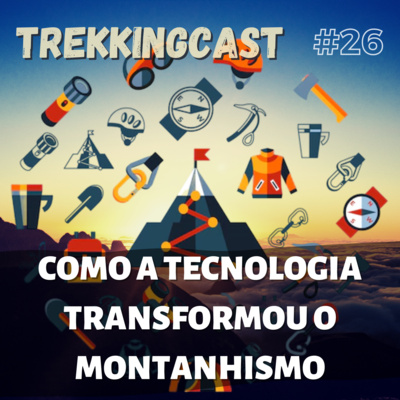 26 - Como a Tecnologia Transformou o Montanhismo