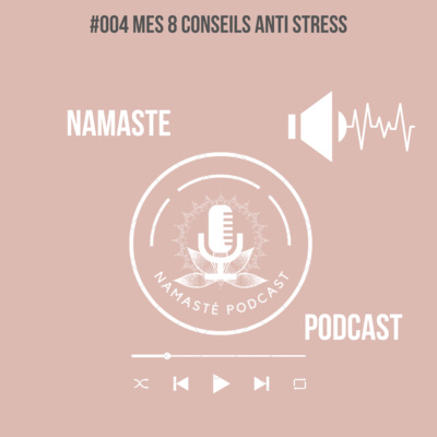 #004 mes 8 conseils anti stress episode artwork
