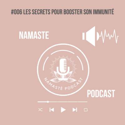 #006 Les secrets pour booster son immunité episode artwork