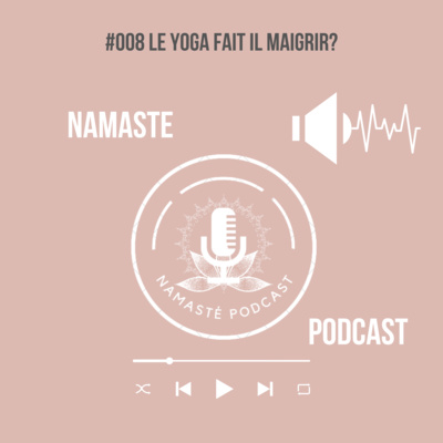 #008 le Yoga fait il maigrir? episode artwork