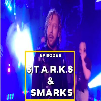 S.T.A.R.K.S & Smarks Ep.3 | The Goat Is Back! ( AEW Dynamite, NXT Heatwave, and Raw Recap ) episode artwork