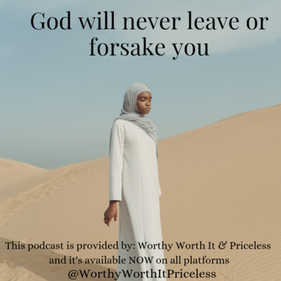 God will never leave or forsake you 