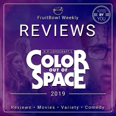 FAN VOTED | FruitBowl Weekly - S02 E32 - Color Out Of Space (2019)