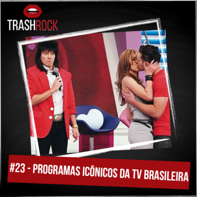 #23 Programas icônicos da TV brasileira