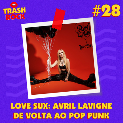 #28 Love Sux: Avril Lavigne de volta ao pop punk