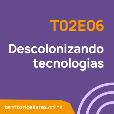 Descolonizando tecnologias