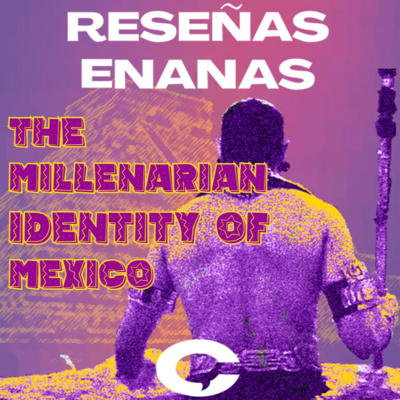 The Millenarian Identity of México