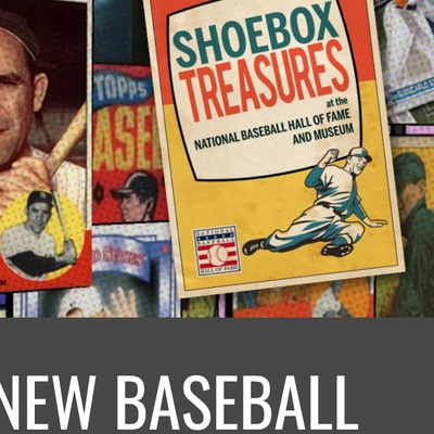 Ep.27 w/ Jon Shestakofsky of the Baseball Hall of Fame(Shoebox Treasures Exhibit)