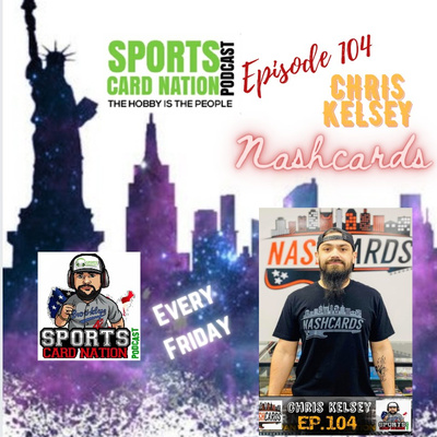 Ep.104 W/Chris Kelsey-Nashcards