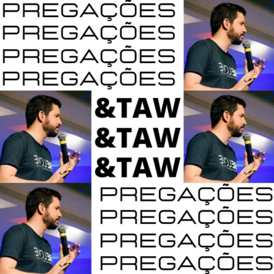 Podcast &Taw | Tribo Taw