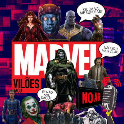 VILÕES DA MARVEL NO MCU - NO AR#27 VILÕES DA MARVEL NO MCU - NO AR#27