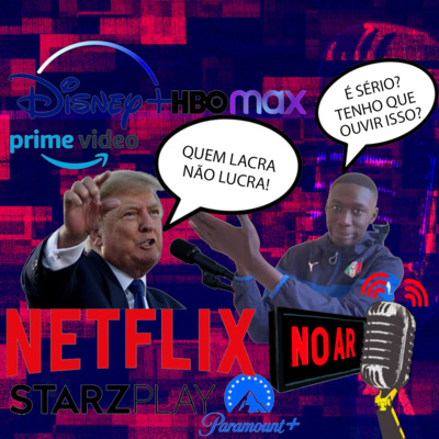Demissões nas Plataformas de Stream - NO AR#32