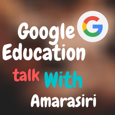 Google Education Talk with Amarasiri