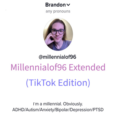 Welcome to Millennialof96 Extended (TikTok Edition)