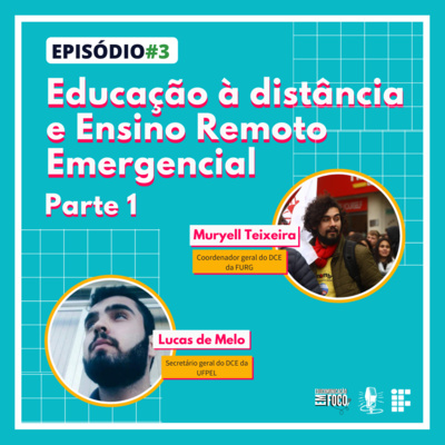 Episódio 3 - Parte 1: Educação a Distância e Ensino Remoto Emergencial