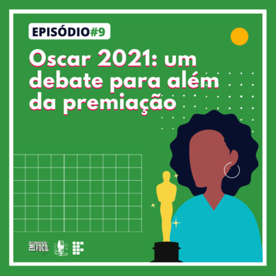 Episódio Principal #9 - Oscar 2021: um debate para além da premiação