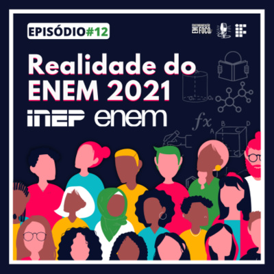 Episódio Principal #12 - Realidade do Enem 2021