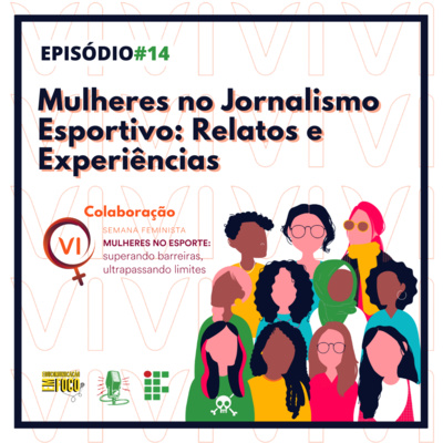 Episódio Principal #14 - Mulheres no Jornalismo Esportivo: Relatos e Experiências