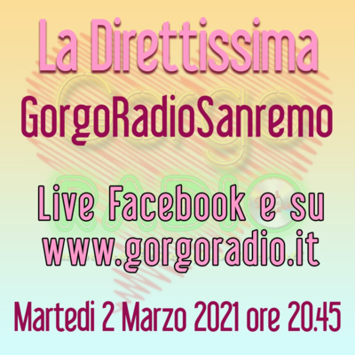 #GorgoRadioLive - La Direttissima #GorgoRadioSanremo