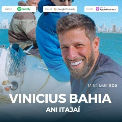 #06 Tá no MAR! - VINICIUS BAHIA - ANI ITAJAÍ