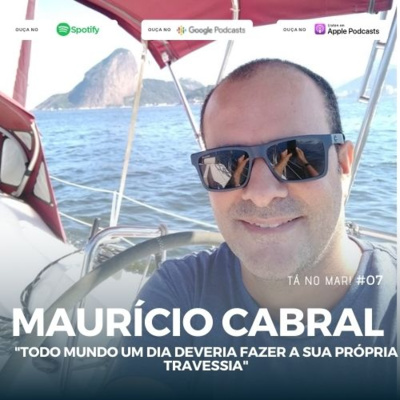 #07 Tá no MAR! - MAURICIO CABRAL