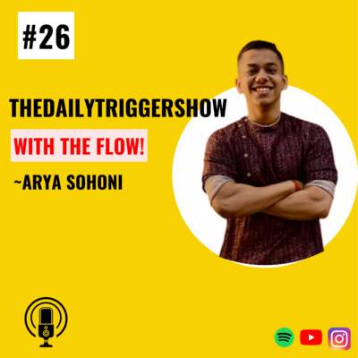 #26: With the flow w/ Arya Sohoni #26: With the flow w/ Arya Sohoni
