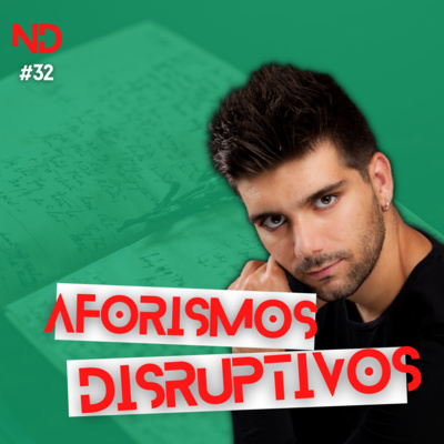 #32/AFORISMOS DISRUPTIVOS/ASIER MARTINEZ