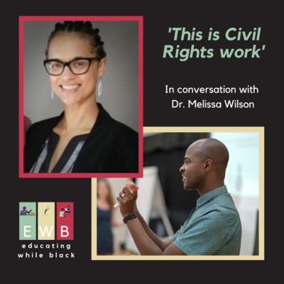 'This is Civil Rights work', In conversation with Dr. Melissa Wilson.