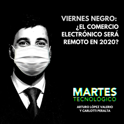 Viernes negro: ¿el comercio electrónico será remoto en 2020?