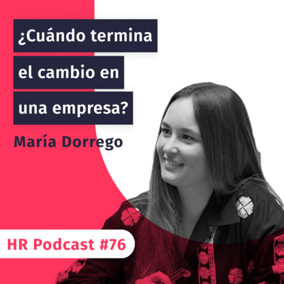 #76 Cómo cambiar el rumbo de las organizaciones con Maria Dorrego de Kelea