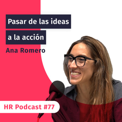 #77 Transforma las ideas en hechos con Ana Romero de Affinity