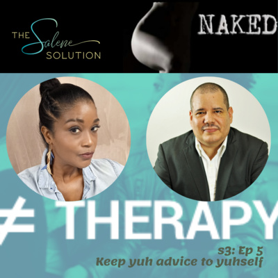 S3: Ep5 - Keep yuh advice to yuhself