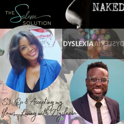 S3: Ep 8 - Accepting my Flaws...Living with Dyslexia