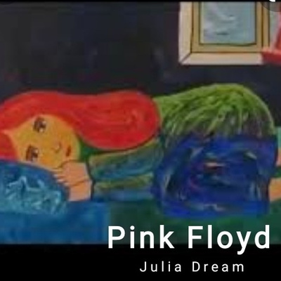 Pink Floyd - Julia Dream 