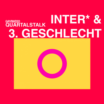 Themen: Inter* & 3. Geschelcht | Quartalstalk