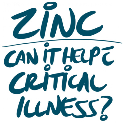 Zinc for Acute & Critical Illness: Tools for Metabolic Resuscitation