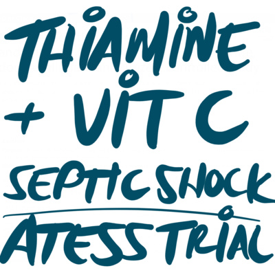Vitamin C & Thiamine in Septic Shock: ATESS Trial (Journal Club-ish)