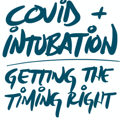 COVID & Intubation: Getting the Timing Right