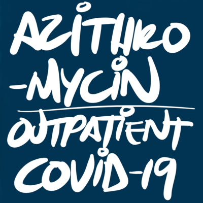 Azithromycin for Outpatient COVID-19? Nope. (Journal Club-ish)
