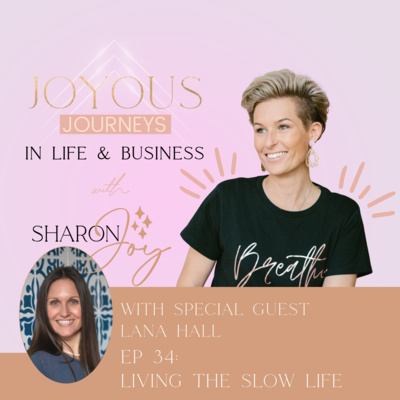 Ep 34: Living the slow life with Lana Hall