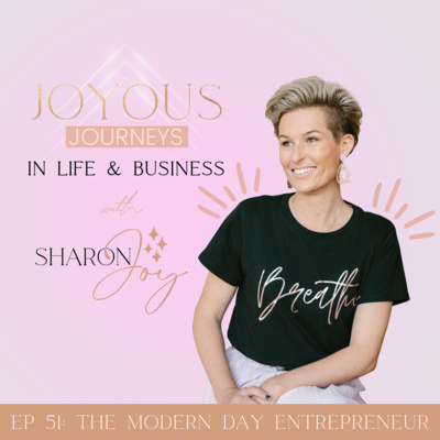 Ep 51: The modern day entrepreneur