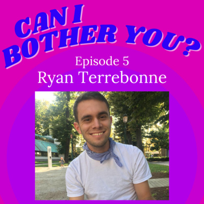 Can I Bother You?