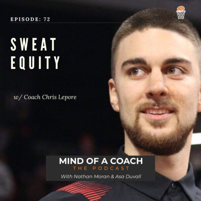 "Sweat Equity" w/ Coach Chris Lepore - Episode 72