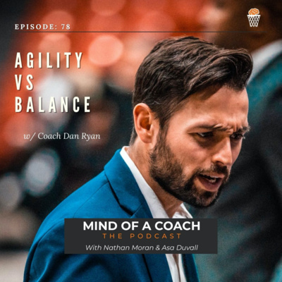 "Agility vs. Balance" w/ Coach Dan Ryan - Episode 78